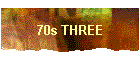 70s THREE