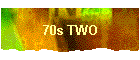 70s TWO