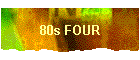 80s FOUR