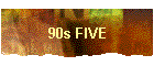 90s FIVE