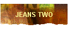 JEANS TWO