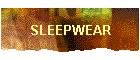 SLEEPWEAR