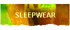 SLEEPWEAR