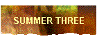 SUMMER THREE