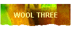 WOOL THREE