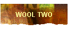 WOOL TWO